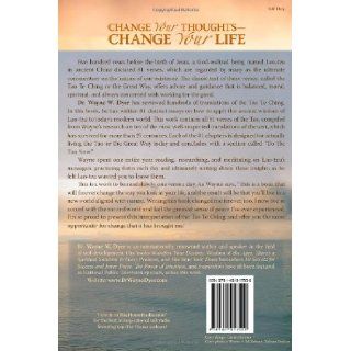 Change Your Thoughts   Change Your Life Living the Wisdom of the Tao Dr. Wayne W. Dyer Dr. 9781401917500 Books