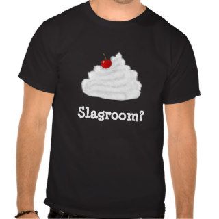 Slagroom Funny Slogan Tee Shirts