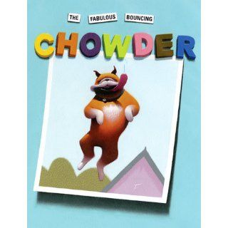 The Fabulous Bouncing Chowder (A Chowder Book) Peter Brown Books