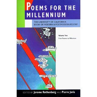 Poems for the Millennium The University of California Book of Modern and Postmodern Poetry, Vol. 2 From Postwar to Millennium Jerome Rothenberg, Pierre Joris 9780520208643 Books
