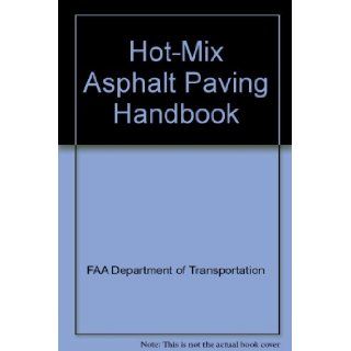 Hot Mix Asphalt Paving Handbook 9780917084515 Books