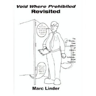 Void where prohibited revisited The trickle down effect of OSHA's at will bathroom break regulation Marc Linder 9780971959408 Books