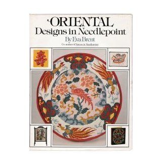 Oriental Designs in Needlepoint Eva Brent 9780671241742 Books