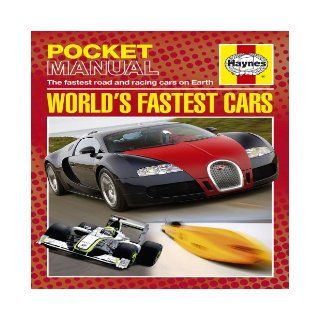 World's Fastest Cars The Fastest Road and Racing Cars on Earth (Haynes Pocket Manual) Richard Dredge 9781844259656 Books