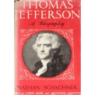 Thomas Jefferson A Biography **2 Volumes in 1 Edition** Nathan Schachner Books