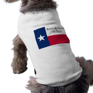 Born & Raised in Texas (Dog T Shirt)