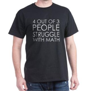 4 out of 3 People Struggle With Math T Shirt