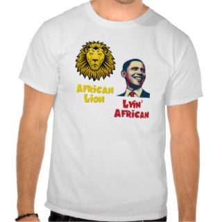 Obama Lyin' African/ African Lion T shirts