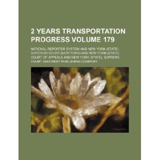 2 years transportation progress Volume 179 National Reporter System 9781130765137 Books