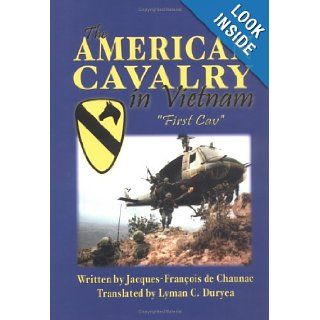 The American Cavalry in Vietnam Jacques Francois de Chaunac, Lyman C Duryea 9781563118906 Books