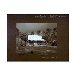 Barbados Chattel Houses Henry Fraser, Bob Kiss, capturing these unique gems of folk architecture through the hallowed, traditional medium of archival quality platinum palladium prints. This beautiful 10" x 12" hardcover book published in 2011 fe
