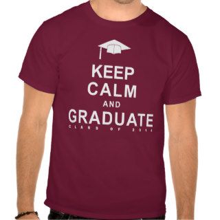 Class Of 2014 KEEP CALM AND GRADUATE T shirt