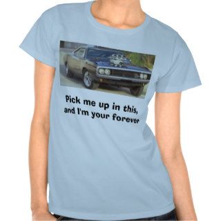 Charger, Pick me up in this, and I'm yours forever Shirts