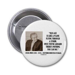Golda Meir Old Age Nothing You Can Do (Humor) Pinback Buttons