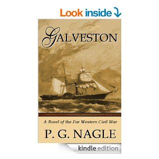 Galveston (Far Western Civil War)   Kindle edition by P.G. Nagle. Literature & Fiction Kindle eBooks @ .