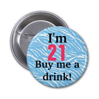 "I'm 21, Buy me a drink" 21st Birthday Button