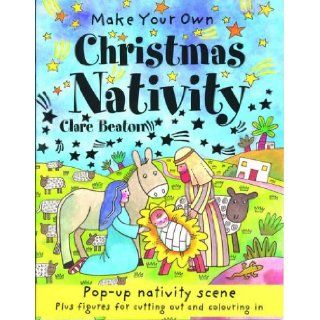 Make Your Own Christmas Nativity Clare Beaton 9781902915135 Books