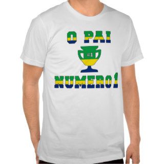 O Pai Número 1   Number 1 Dad in Brazilian T Shirts