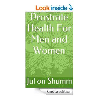 Prostrate Health For Men and Women eBook Jul on Shumm Kindle Store