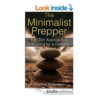 The Minimalist Prepper The Zen Approach to Prepping for a Disaster eBook Martha Wilkinson Kindle Store