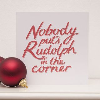 nobody puts rudolph christmas card by typaprint