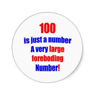 100 Is just a number Round Sticker