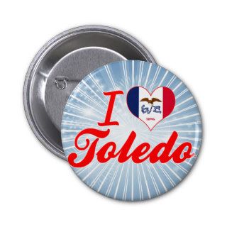 I Love Toledo, Iowa Buttons