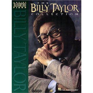 The Billy Taylor Collection (Artists Piano Transcriptions) Billy Taylor 0073999723571 Books
