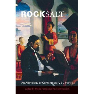 Rocksalt An Anthology of Contemporary B.C. Poetry 108 BC poets, Mona Fertig, Harold Rhenisch, Diana Dean cover painting 9781896949017 Books