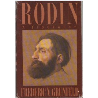 Rodin a Biography GrunfeldFredericV Books