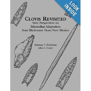 Clovis Revisited New Perspectives on Paleoindian Adaptations from Blackwater Draw, New Mexico (University Museum Monograph, 103) Anthony T. Boldurian, John L. Cotter 9780924171673 Books
