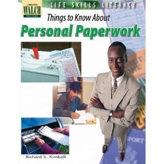 Life Skills Literacy Things To Know About Personal Paperwork Richard S. Kimball 9780825138836 Books