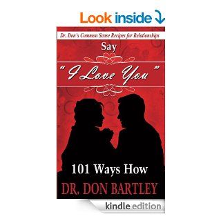 Say I Love You 101 Ways How eBook Don Bartley Kindle Store
