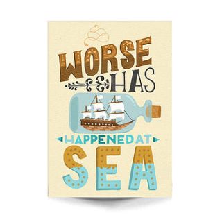 'worse has happened at sea' art print by the happy pencil