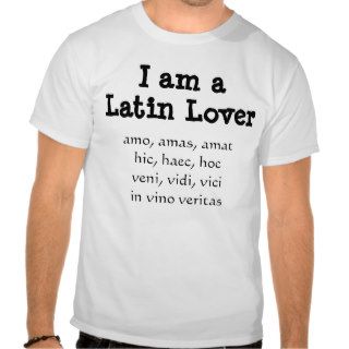 I am a Latin Lover Tshirts