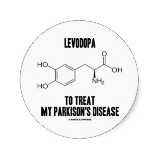 Levodopa To Treat My Parkinson's Disease Round Sticker