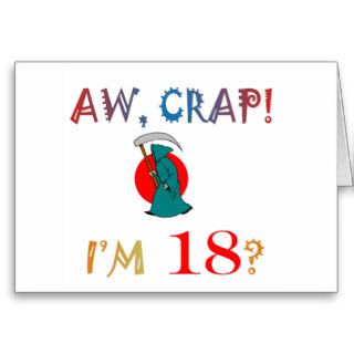 AW, CRAP  I'M 18? Birthday Gifts Card