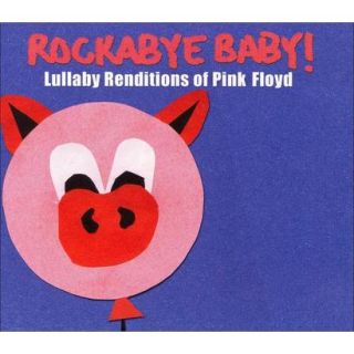 Rockabye Baby Lullaby Renditions of Pink Floyd