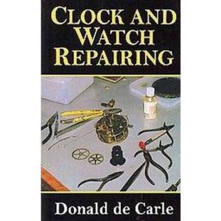 Clock and Watch Repairing (Reprint) (Paperback)