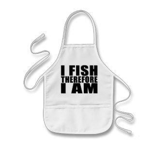 Funny Fishing Quotes Jokes I Fish Therefore I am Aprons