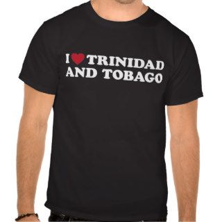 I Love Trinidad and Tobago T shirt