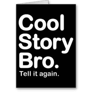 Cool Story Bro. Card