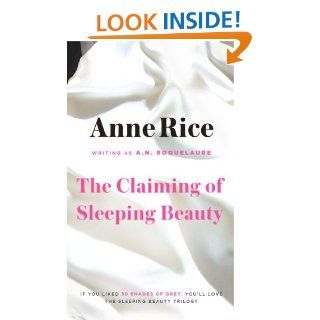 The Claiming of Sleeping Beauty (Sleeping Beauty Trilogy)   Kindle edition by A. N. Roquelaure, Anne Rice. Literature & Fiction Kindle eBooks @ .