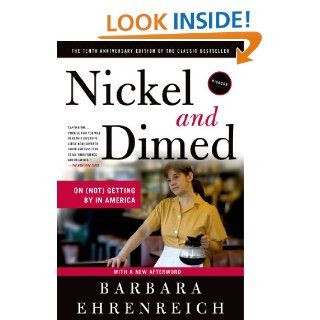 Nickel and Dimed On (Not) Getting By in America eBook Barbara Ehrenreich Kindle Store