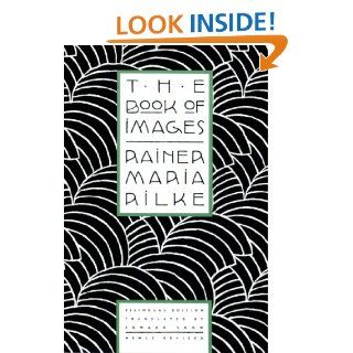 The Book of Images eBook Rainer Maria Rilke, Edward Snow Kindle Store