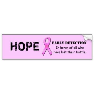 pink ribbon, HOPE, Early Detection, In honor ofBumper Stickers