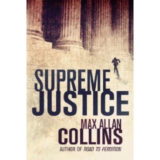 Supreme Justice Max Allan Collins 9781612185309 Books