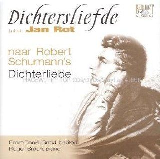 Robert Schumann/Jan Rot Dichtersliefde (Ernst Daniel Smid, bariton   Roger Braun, piano) Music