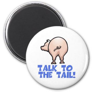 Talk to the Tail Piggy Pig Fridge Magnets