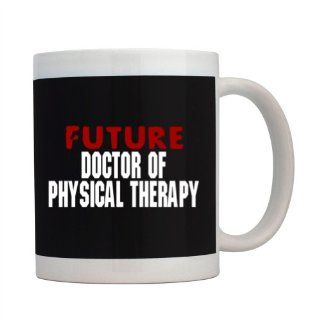 FUTURE Doctor Of Physical Therapy Mug Kitchen & Dining